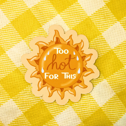 Too Hot for This Sticker