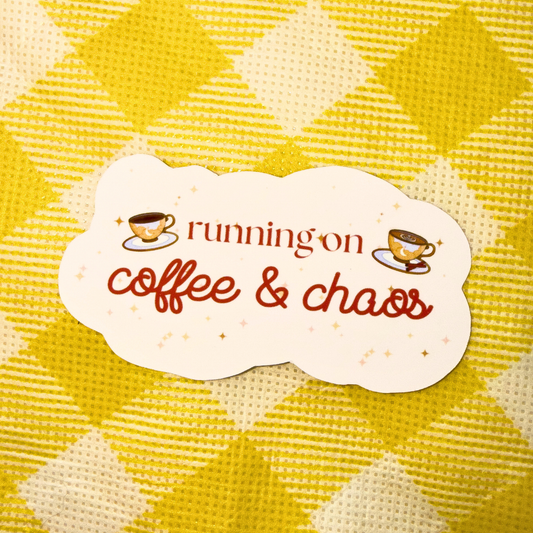 Running on Coffee & Chaos Sticker