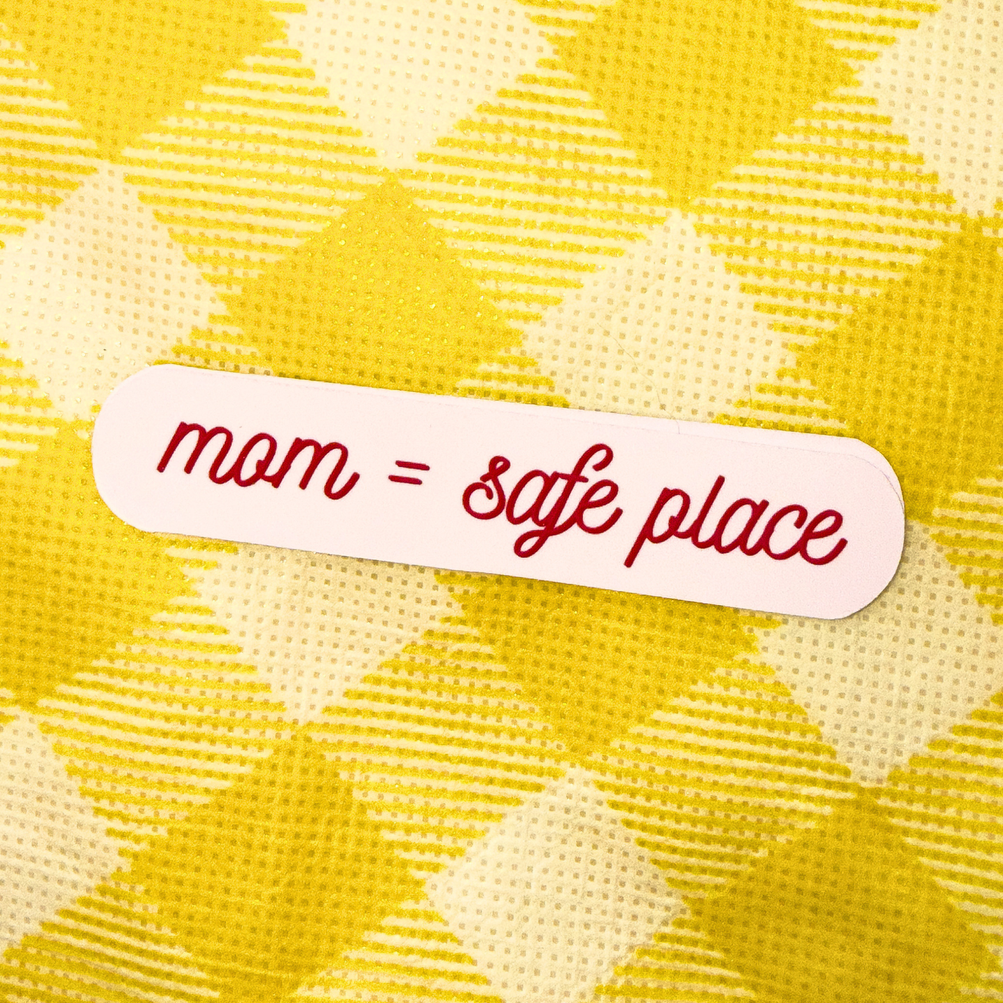 Mom = Safe Space Sticker