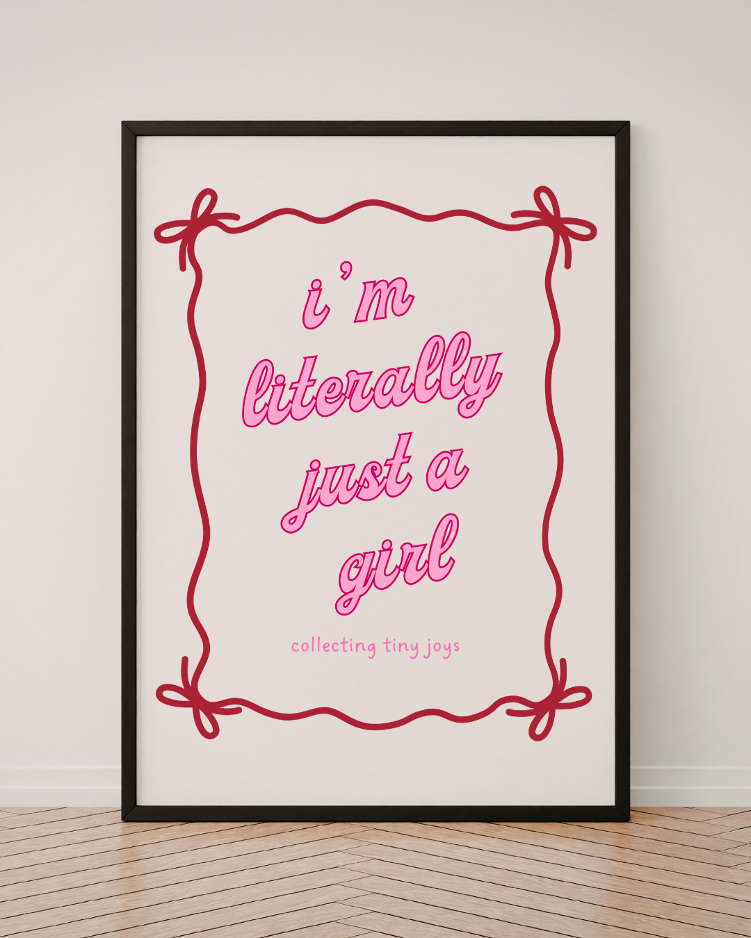 I’m Literally Just a Girl Digital Art Print