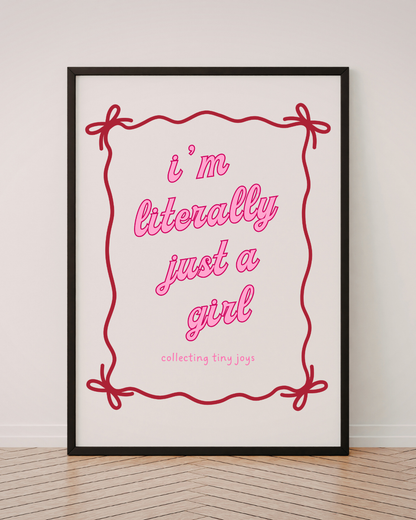 I’m Literally Just a Girl Digital Art Print