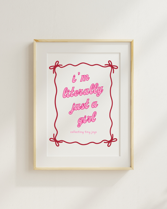 I’m Literally Just a Girl Digital Art Print
